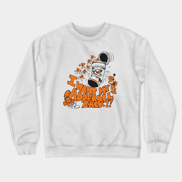 GIMME ADDERALL Crewneck Sweatshirt by tinastore